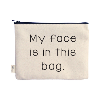 Ellembee "My face is in this bag zipper pouch" Pouch