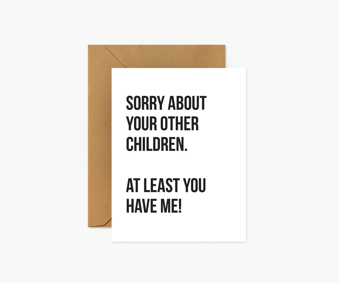 At Least You Have Me Card