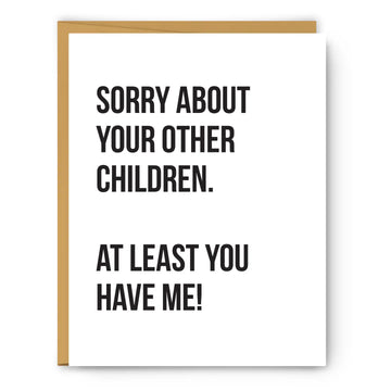 At Least You Have Me Card